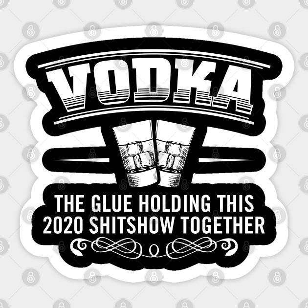 vodka the glue holding 2020 together